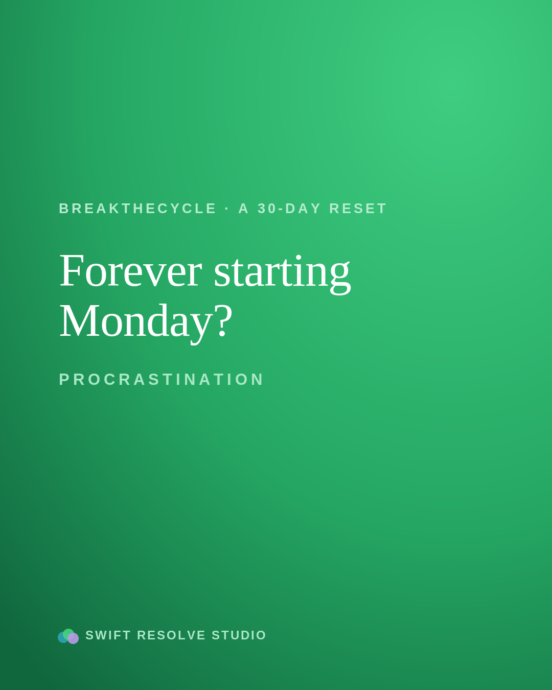 Procrastination — Forever starting Monday?